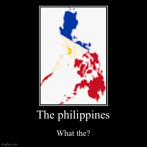 image tagged in funny,demotivationals,philippines | made w/ Imgflip demotivational maker