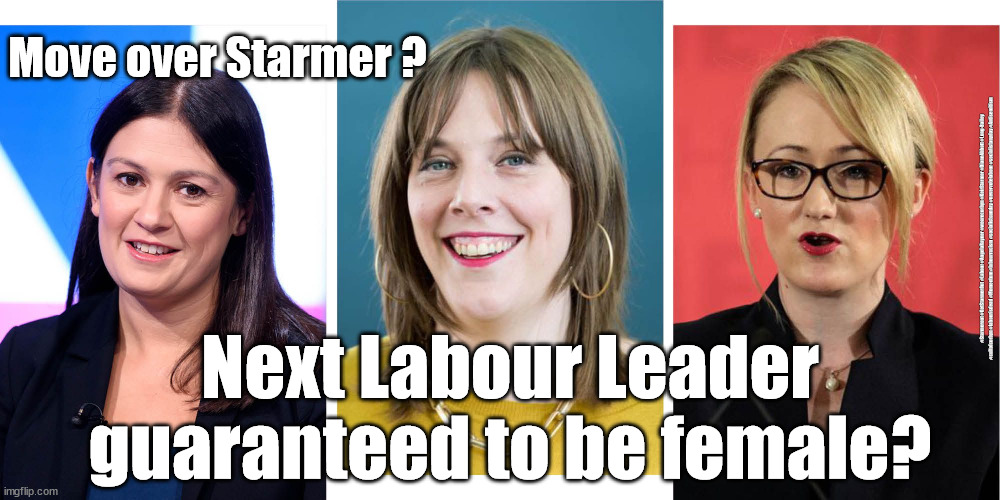 Labour leadership challenge | Move over Starmer ? #Starmerout #GetStarmerOut #Labour #AngelaRayner #wearecorbyn #KeirStarmer #DianeAbbott #Long-Bailey #cultofcorbyn #labourisdead #Momentum #labourracism #socialistsunday #nevervotelabour #socialistanyday #Antisemitism; Next Labour Leader guaranteed to be female? | image tagged in labourisdead,cultofcorbyn,labour leadership,angela rayner,long-bailey,labour sexism | made w/ Imgflip meme maker