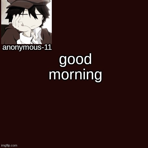 T e m p l a t e | good morning | image tagged in t e m p l a t e | made w/ Imgflip meme maker