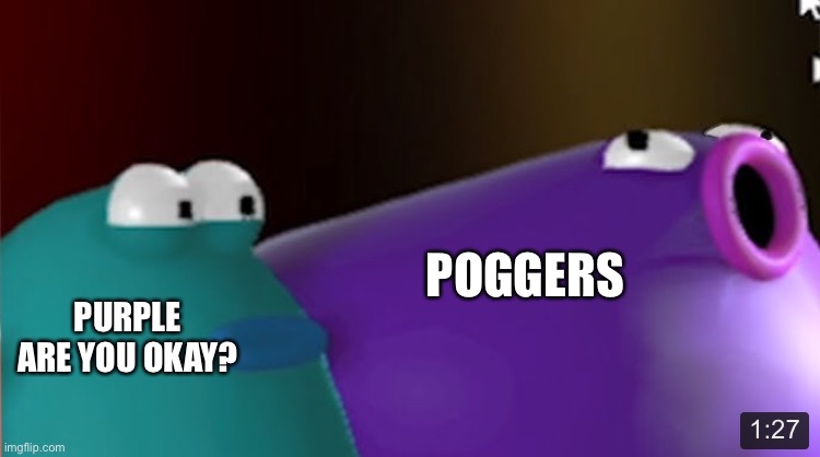 Blob Opera Purple Pog | POGGERS; PURPLE ARE YOU OKAY? | image tagged in blob opera purple pog | made w/ Imgflip meme maker