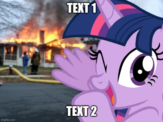 Disaster, But with Twilight Sparkle | TEXT 1; TEXT 2 | image tagged in disaster twilight sparkle,disaster girl,memes,my little pony | made w/ Imgflip meme maker