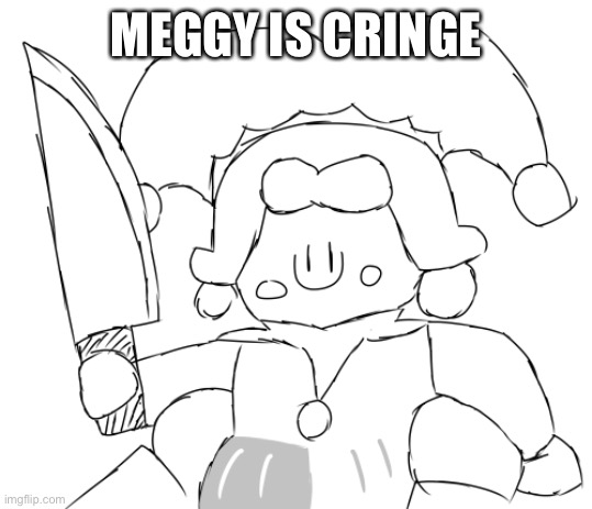 Oh god Ice Juggler cookie has a knife | MEGGY IS CRINGE | image tagged in oh god ice juggler cookie has a knife,yell at me,002020202020 | made w/ Imgflip meme maker