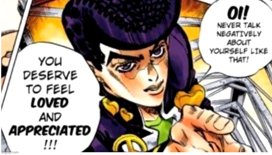 in case you were feeling bad today | image tagged in thx josuke | made w/ Imgflip meme maker