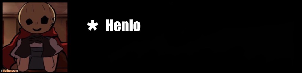 Eddie got something to say | Henlo | image tagged in eddie got something to say | made w/ Imgflip meme maker