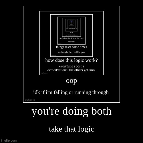 image tagged in funny,demotivationals | made w/ Imgflip demotivational maker