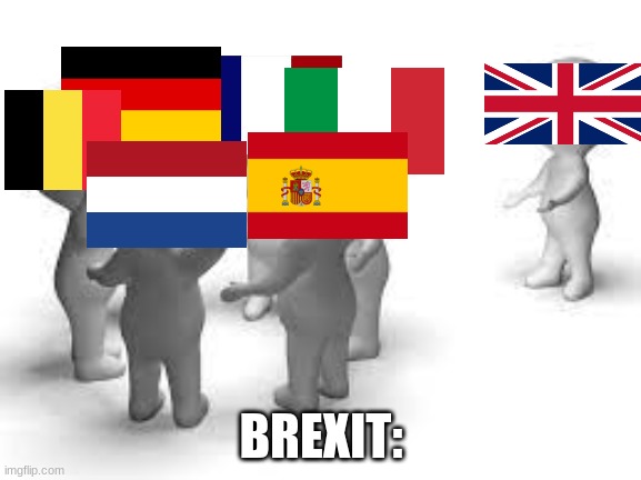Brexit | BREXIT: | image tagged in rejected | made w/ Imgflip meme maker