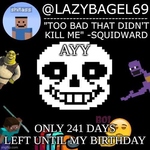 wow. | AYY; ONLY 241 DAYS LEFT UNTIL MY BIRTHDAY | image tagged in announcement thing 5 | made w/ Imgflip meme maker