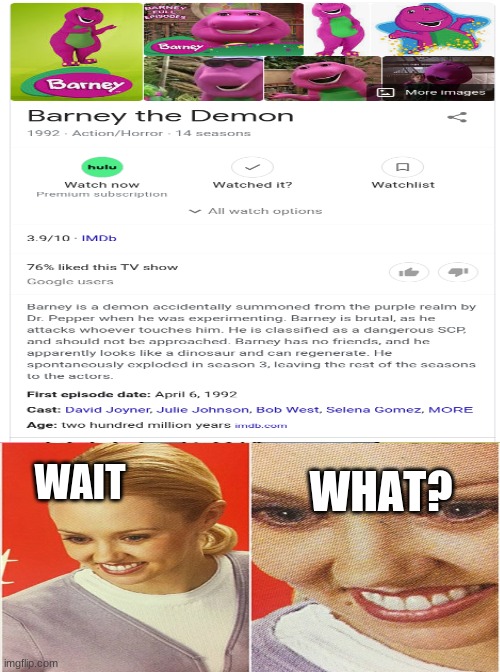 "Barney the Demon". Sure. |  WAIT; WHAT? | image tagged in barney | made w/ Imgflip meme maker