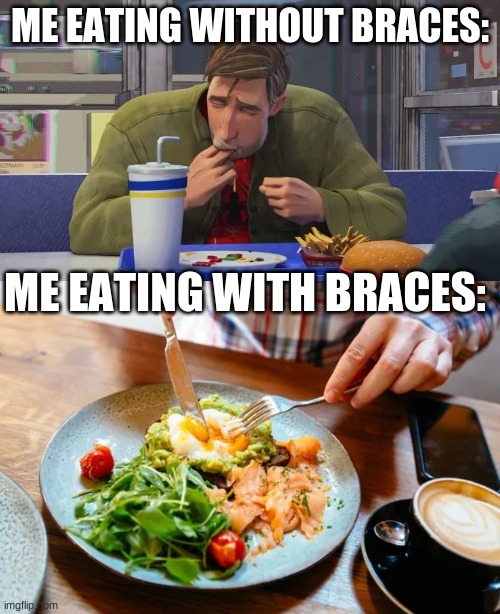 stuff that wont get in my teeth | ME EATING WITHOUT BRACES:; ME EATING WITH BRACES: | image tagged in spiderman eating,memes,relatable | made w/ Imgflip meme maker