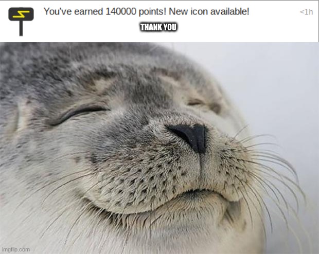 :D | THANK YOU | image tagged in memes,satisfied seal | made w/ Imgflip meme maker