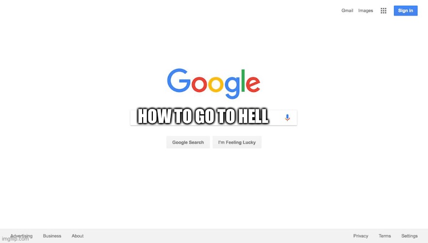 Google Search Meme | HOW TO GO TO HELL | image tagged in google search meme | made w/ Imgflip meme maker