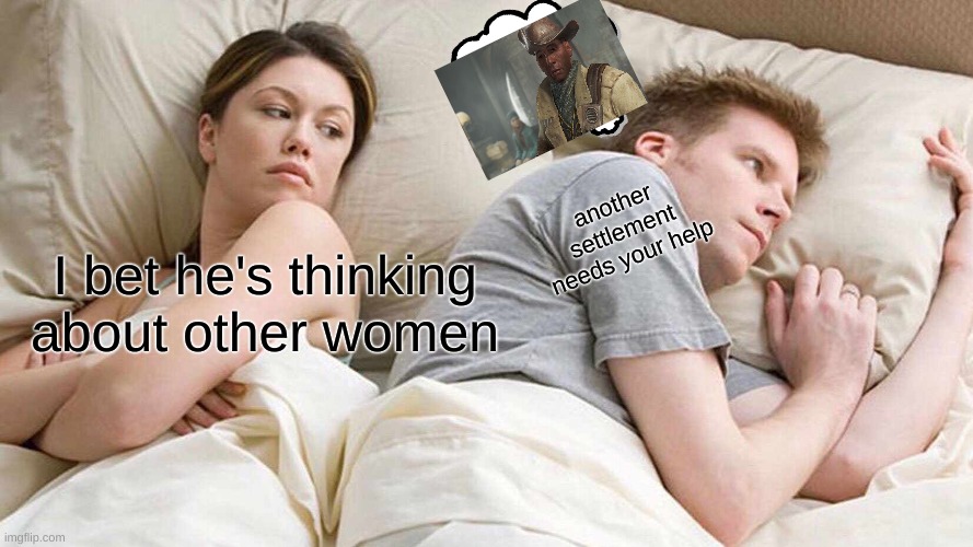 he is in my nightmares | another settlement needs your help; I bet he's thinking about other women | image tagged in memes,i bet he's thinking about other women | made w/ Imgflip meme maker