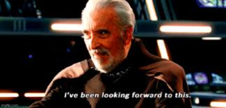 When you finally get on the xbox | image tagged in count dooku | made w/ Imgflip meme maker