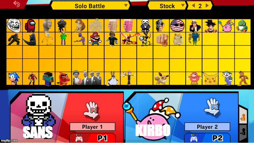 Super Smash Bros memes (unfinished) | SANS; KIRBO | image tagged in super smash brothers character select screen | made w/ Imgflip meme maker