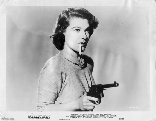 Betty Lou Gerson in R.G. Springsteen's The Red Menace (1949) | image tagged in betty lou gerson in r g springsteen's the red menace 1949 | made w/ Imgflip meme maker