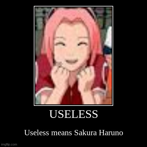 It is true | image tagged in funny,demotivationals,useless,sakura | made w/ Imgflip demotivational maker