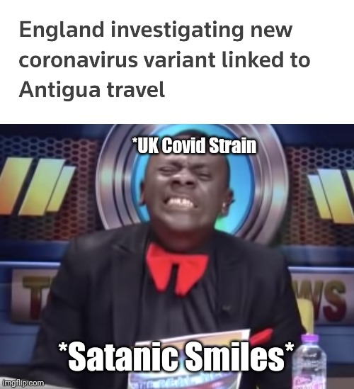 :( | *UK Covid Strain; *Satanic Smiles* | image tagged in akrobeto,uk covid strain,uh oh,wtf | made w/ Imgflip meme maker