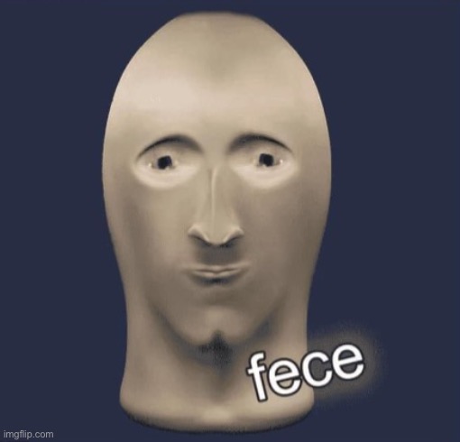 Meme man face (fece) | image tagged in meme man face,face,meme man,new template,custom template,template quest | made w/ Imgflip meme maker