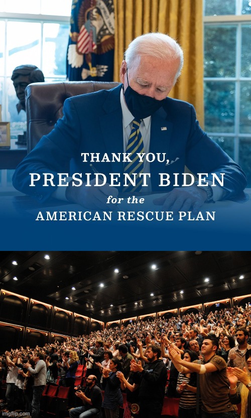 $1.9 trillion in relief, passed in his first 50(!) days. Government at work. | image tagged in thank you president biden for the american rescue plan,standing ovation | made w/ Imgflip meme maker