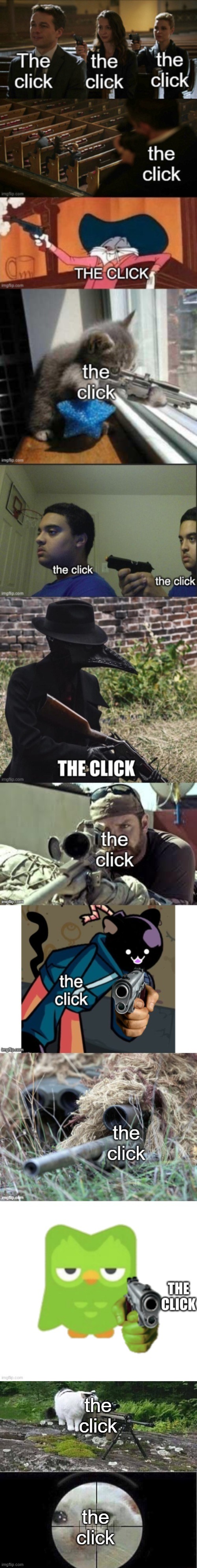 the click; the click | image tagged in sniper cat | made w/ Imgflip meme maker