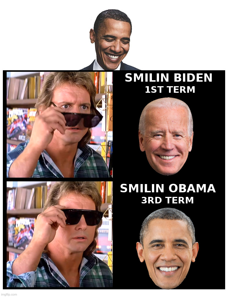 Smilin Biden, 1st Term, Smilin Obama, 3rd Term | image tagged in joe biden,smilin biden,barack obama,obama laughing,democrats,laughing | made w/ Imgflip meme maker
