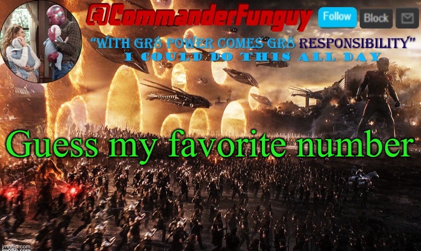 Lol | Guess my favorite number | image tagged in commanderfunguy announcement template | made w/ Imgflip meme maker