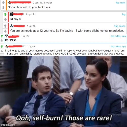 He's not wrong. | image tagged in ooh self-burn those are rare | made w/ Imgflip meme maker