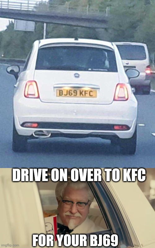 WINK WINK | DRIVE ON OVER TO KFC; FOR YOUR BJ69 | image tagged in kfc,cars,license plate | made w/ Imgflip meme maker