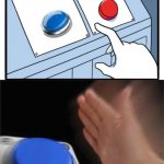 High Quality Red and blue button hitting blue Blank Meme Template