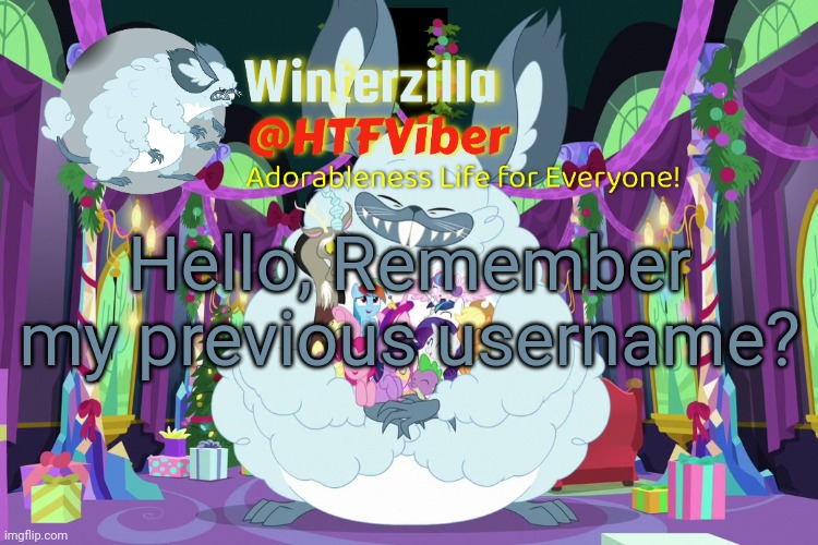 It's HtFviber | Hello, Remember my previous username? | image tagged in winterzilla announcement | made w/ Imgflip meme maker