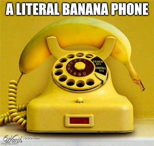 Banana Phone | A LITERAL BANANA PHONE | image tagged in banana phone | made w/ Imgflip meme maker