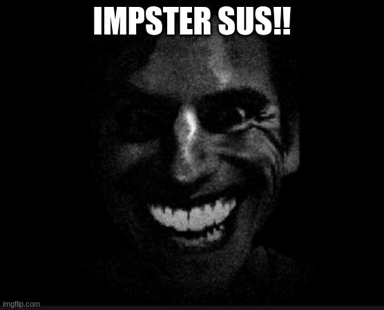 Imposter SUS! | IMPSTER SUS!! | image tagged in imposter sus | made w/ Imgflip meme maker