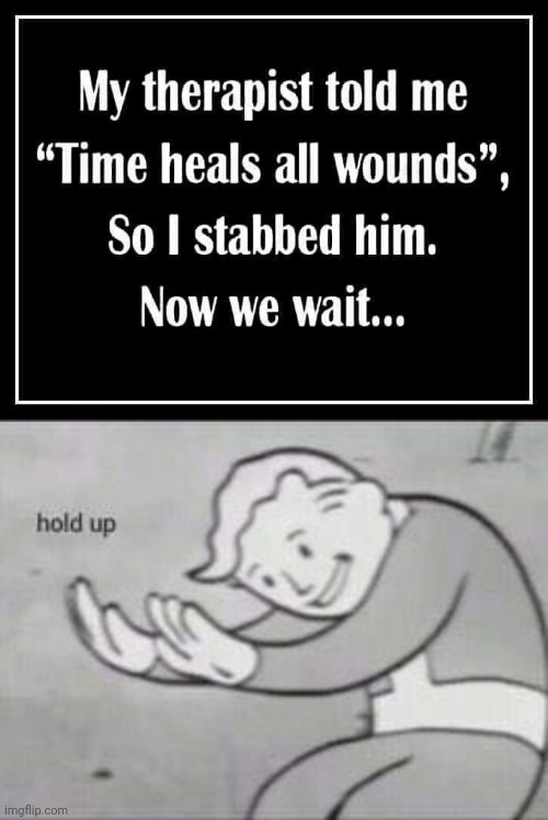 Lol | image tagged in fallout hold up,funny,dark humor,meme man smort | made w/ Imgflip meme maker