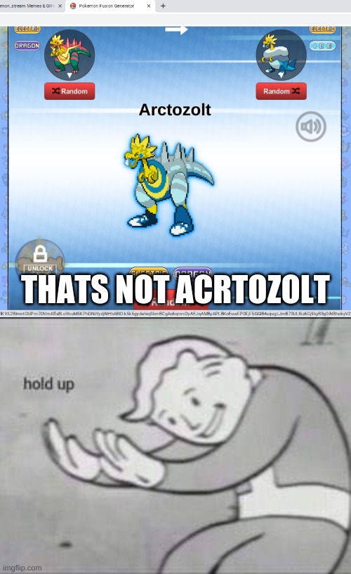 THATS NOT ACRTOZOLT | image tagged in fallout hold up | made w/ Imgflip meme maker