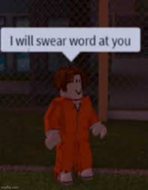 High Quality I will swear word at you Blank Meme Template