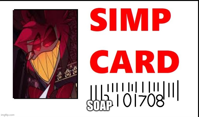 Slade Simp Id | SOAP | image tagged in slade simp id | made w/ Imgflip meme maker
