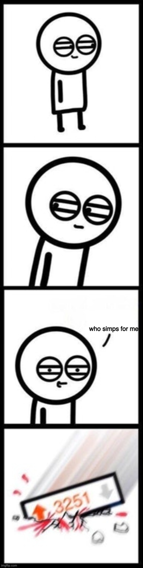3251 upvotes | who simps for me | image tagged in 3251 upvotes | made w/ Imgflip meme maker