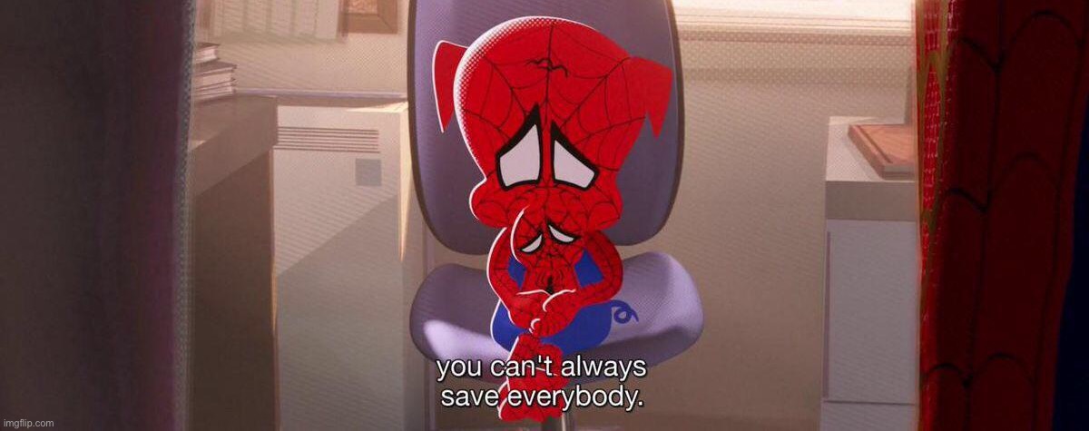You can't save everybody | image tagged in you can't save everybody | made w/ Imgflip meme maker