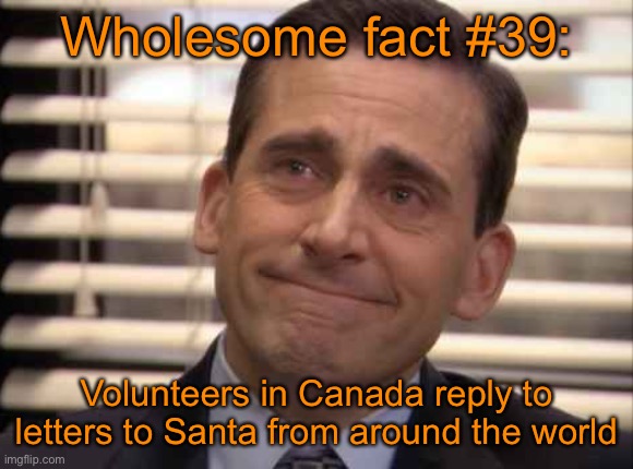 wholesome | Wholesome fact #39:; Volunteers in Canada reply to letters to Santa from around the world | image tagged in wholesome | made w/ Imgflip meme maker