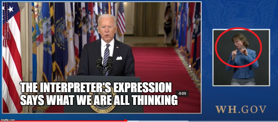 Biden Cringe | THE INTERPRETER'S EXPRESSION SAYS WHAT WE ARE ALL THINKING | image tagged in joe biden,cringe | made w/ Imgflip meme maker