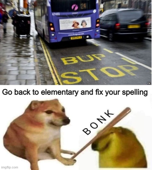 Reject Job, Return to elementary... | Go back to elementary and fix your spelling | made w/ Imgflip meme maker