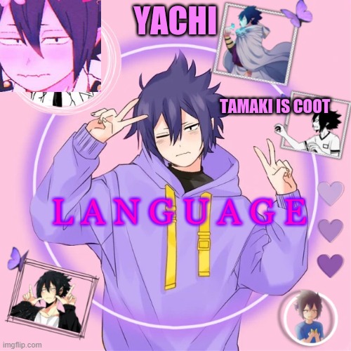 watch your mouth before you say cuss words | L A N G U A G E | image tagged in yachi's tamaki temp | made w/ Imgflip meme maker