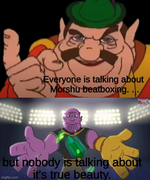 Credit to Verbalase. | Everyone is talking about 
Morshu beatboxing. . . but nobody is talking about 
it's true beauty. | image tagged in funny,cringe | made w/ Imgflip meme maker
