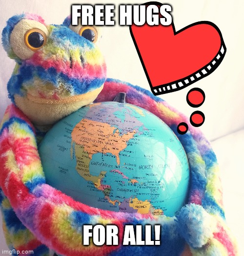 Free hugs | FREE HUGS; FOR ALL! | image tagged in free hugs,love,frog,cheer | made w/ Imgflip meme maker