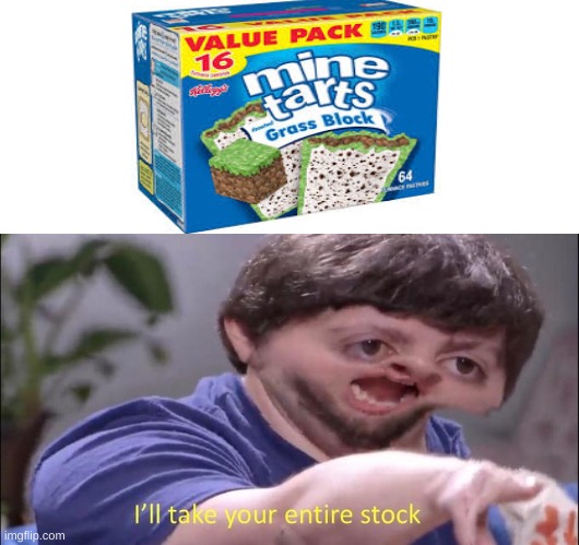 I'll take your entire stock | image tagged in i'll take your entire stock | made w/ Imgflip meme maker