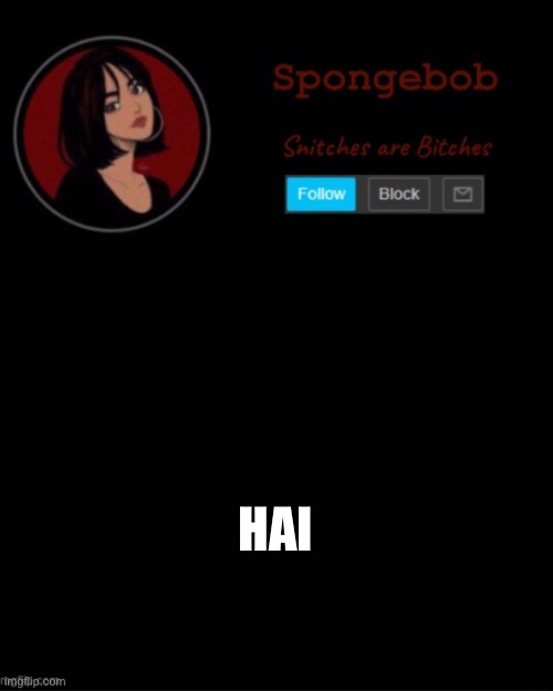 Sponge temp | HAI | image tagged in sponge temp | made w/ Imgflip meme maker
