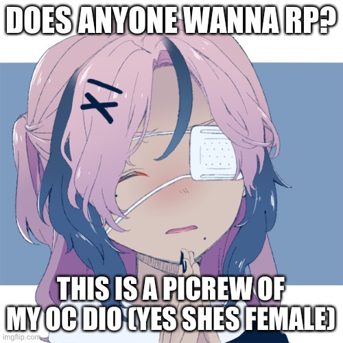 DOES ANYONE WANNA RP? THIS IS A PICREW OF MY OC DIO (YES SHES FEMALE) | made w/ Imgflip meme maker