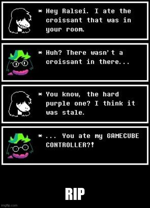 RIP Ralsei's Gamecube Controller | RIP | image tagged in rip | made w/ Imgflip meme maker