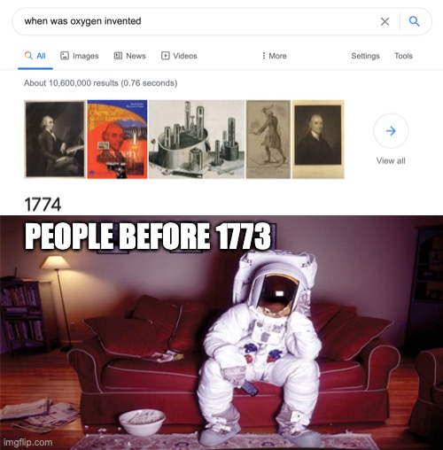 People Before 1773 | PEOPLE BEFORE 1773 | image tagged in people before,when was oxygen invented | made w/ Imgflip meme maker