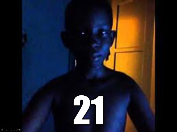 Whats 9+10 | 21 | image tagged in whats 9 10 | made w/ Imgflip meme maker
